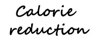 Calorie reduction Calorie reduction